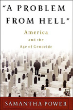 A Problem from Hell: America and the Age of Genocide